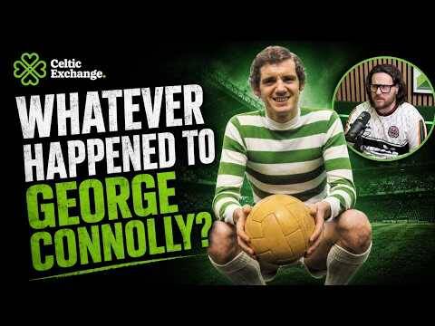George Connolly: Beyond ‘What Might Have Been’ | Filmmaker Ged Fitzsimmons On Celtic’s Lost Legend