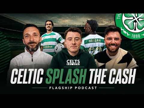 Celtic Splash the Cash | Hassan, Baur, Høgh & What Comes Next?