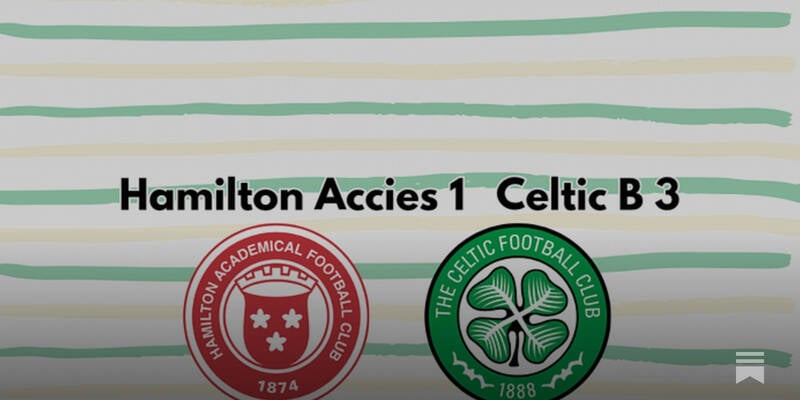Hamilton Accies vs Celtic B &ndash; KDM Evo Trophy