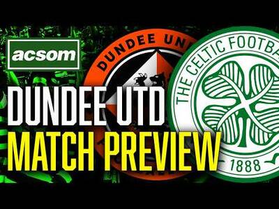 Dundee United v CELTIC // LIVE Matchday Preview // ACSOM // A Celtic State of Mind