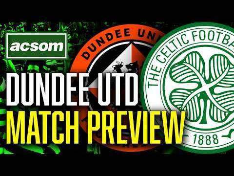 Dundee United v CELTIC // LIVE Matchday Preview // ACSOM // A Celtic State of Mind