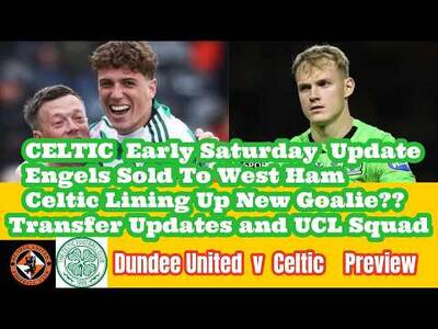 CELTIC News Early Saturday Morning Update: Engels OUT and UCL Squad Released and Transfer Updates CELTIC News Early Saturday Morning Update: Engels OUT and UCL Squad Released and Transfer Updates
