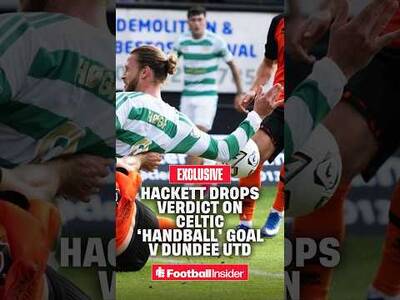 💥 ‘The law has 𝐂𝐇𝐀𝐍𝐆𝐄𝐃’ &ndash; Hackett delivers verdict on Celtic ‘handball’ goal v Dundee Utd