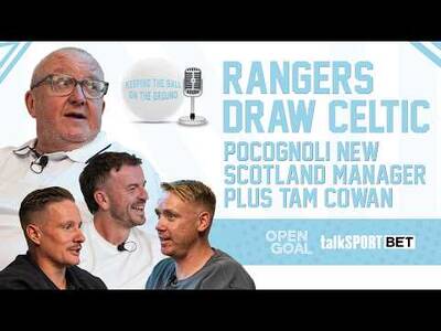 RANGERS DRAW CELTIC, POCOGNOLI NEW SCOTLAND MANAGER & TAM COWAN! | Keeping The Ball On The Ground RANGERS DRAW CELTIC, POCOGNOLI NEW SCOTLAND MANAGER & TAM COWAN! | Keeping The Ball On The Ground