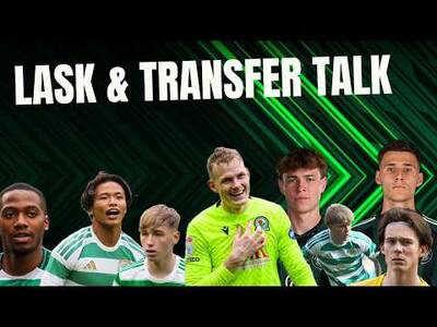 Lask Preview / Hatate & Celtic Transfer Talk