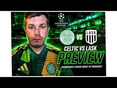 Celtic Vs Lask Preview /the 40 Million Playoff