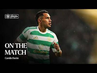 On the Match with Camilo Durán | Celtic 3-0 LASK (19/08/26)