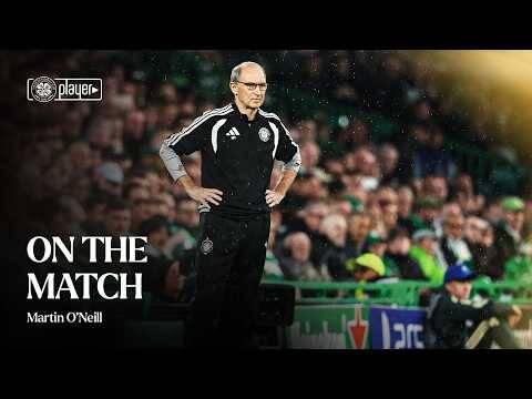On the Match with Martin O’Neill | Celtic 3-0 LASK (19/08/26)