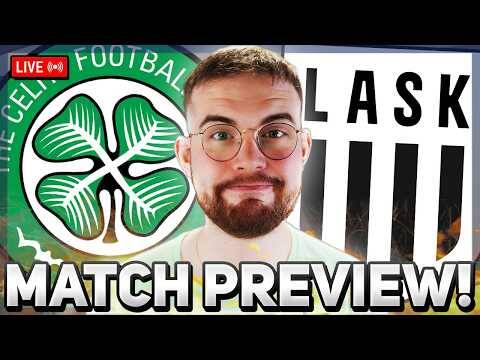 WE MUST BREAK THE QUALIFIER CURSE! | Celtic vs LASK | LIVE MATCH PREVIEW!