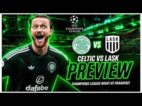 Celtic Vs Lask Preview / Celtic Closing on Niko Sigur!
