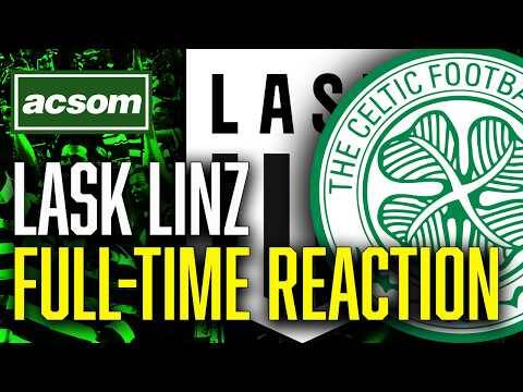 CELTIC v LASK // LIVE Champions League Full-Time Reaction // ACSOM // A Celtic State of Mind