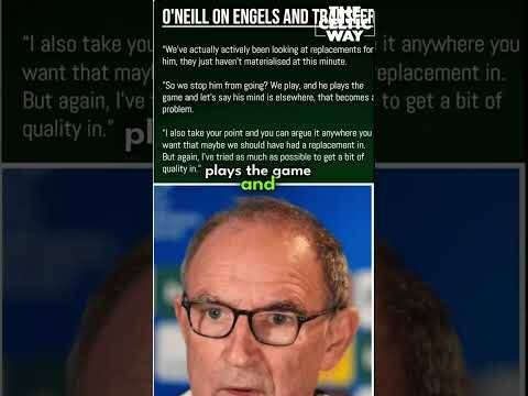 👍 Martin O’Neill speaks on the ‘frustration’ surrounding Arne Engels exit before Celtic’s UCL tie