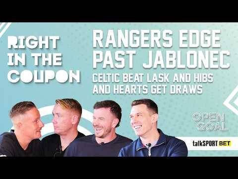 RANGERS EDGE PAST JABLONEC, CELTIC 3-0 vs LASK & HIBS & HEARTS GET DRAWS | Right In The Coupon