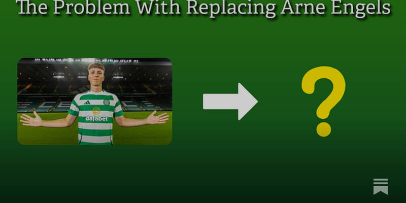 The Problem With Replacing Arne Engels