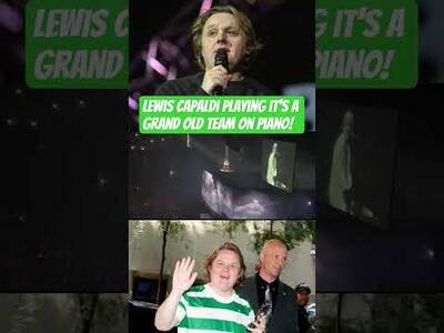 LEWIS CAPALDI PLAYING IT’S A GRAND OLD TEAM ON PIANO 🎹 🎹🍀 #CELTIC #lewiscapaldi LEWIS CAPALDI PLAYING IT’S A GRAND OLD TEAM ON PIANO 🎹 🎹🍀 #CELTIC #lewiscapaldi