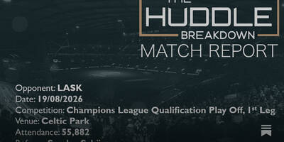 Celtic 3, LASK 0 &ndash; 19th August, 2026 &ndash; Champions League Qualifier Play Off