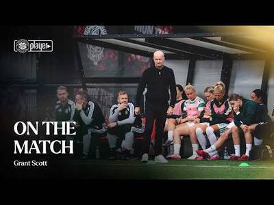 On the Match with Grant Scott | Celtic 3-0 Montrose (19/08/26) On the Match with Grant Scott | Celtic 3-0 Montrose (19/08/26)