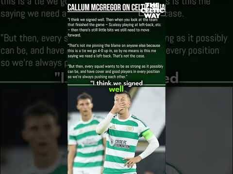 🍀 Callum McGregor: “The blame only really lies with the players” &ndash; Captain delivers LASK verdict