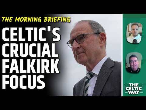 Celtic Focus Shifts to Falkirk Test | Europa League Aspirations | Transfer Latest