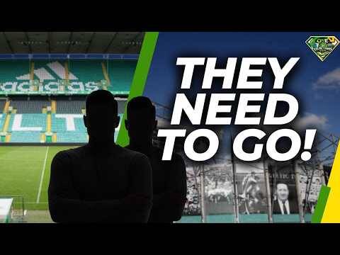 TWO Celtic players that NEED SOLD this weekend
