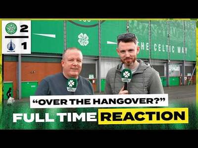 Celtic 2-1 Falkirk | ‘Over The Hangover?’ | Full-Time Reaction