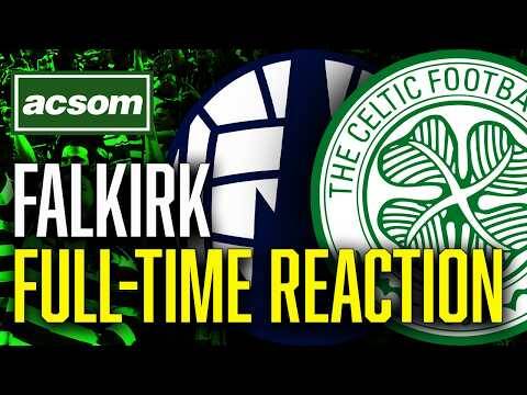 CELTIC v Falkirk // LIVE Full-Time Reaction // ACSOM // A Celtic State of Mind