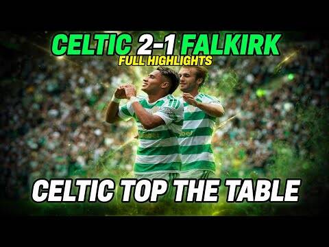 Champions Celtic get the 3 points over the line vs Falkirk