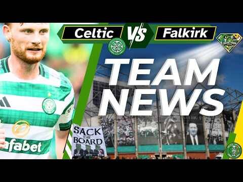 Celtic Vs Falkirk TEAM NEWS &ndash; No SHOCKS today!