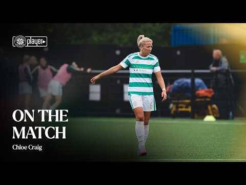 On the Match with Chloe Craig | Celtic v Hibernian (30/08/26)