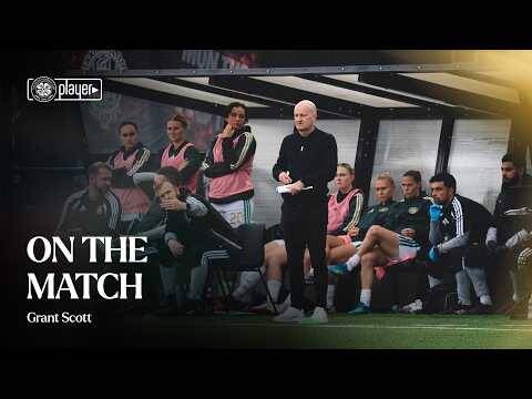 On the Match with Grant Scott | Celtic v Hibernian (30/08/26)
