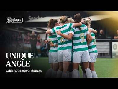 Unique Angle | Celtic FC Women 2-0 Hibernian (31/08/26)