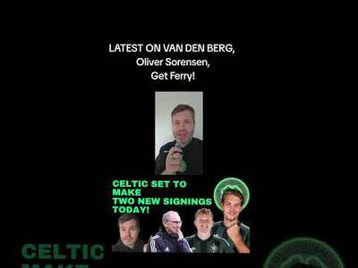 🚨🍀 Celtic Set to Sign JoËL Van Den Berg & Oliver SØRensen! 🇳🇱🇩🇰! Get Will Ferry