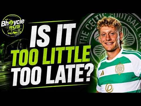 Is It Too Little Too Late As Celtic Ramp Up the Transfer Window?