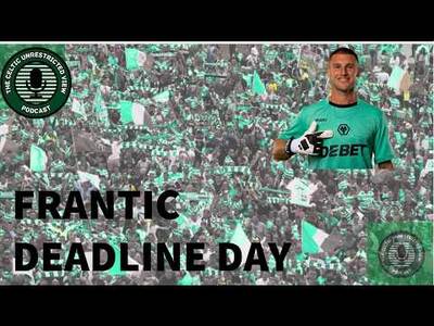 European Deadline Day | Frantic Day Ahead for Celtic |