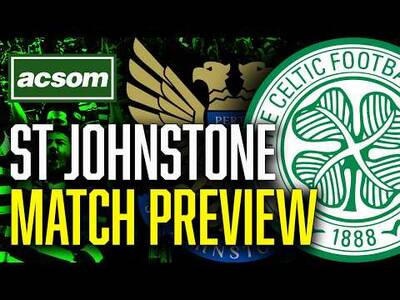 St Johnstone v CELTIC // LIVE Match Preview // ACSOM // A Celtic State of Mind