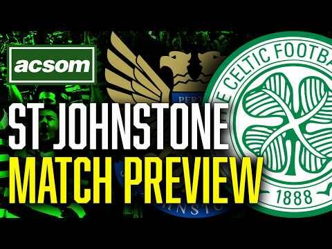 St Johnstone v CELTIC // LIVE Match Preview // ACSOM // A Celtic State of Mind
