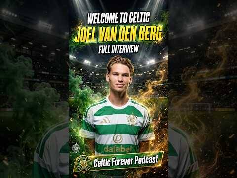 Van Den Berg first Celtic interview / Ad Free content