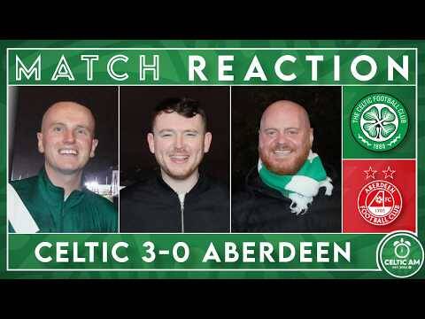 Celtic 3-0 Aberdeen | Match Reaction