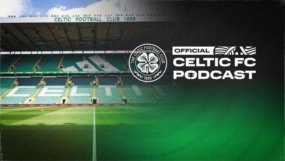 Official Celtic FC Podcast: Transfer window round-up & St Mirren preview