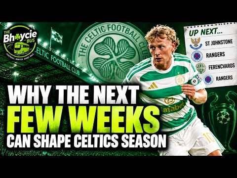 Why the Next Few Weeks Can Shape Celtic’s Season