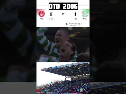 OTD 2006 CELTIC BEAT ABERDEEN 1-0 Jan Vennegoor of Hesselink with the winner! #Celtic