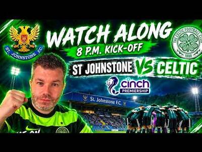 Watch Along St Johnstone Vs Celtic / Hogh Starts / Scottish Premiership