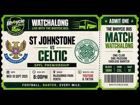 All Aboard! | St. Johnstone Vs Celtic SPFL | Live Watchalong