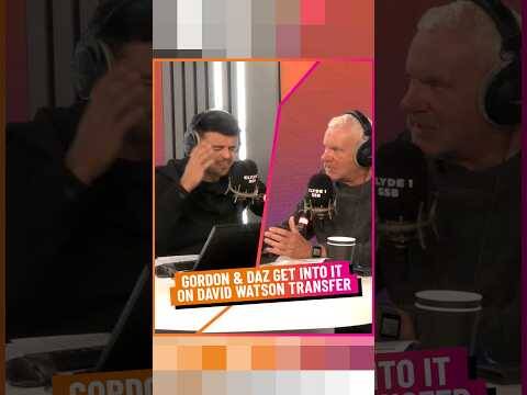 Gordon & Daz Get Into It on David Watson’s Transfer