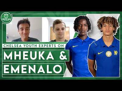 “Celtic Have Two Huge Talents” | The Chelsea Lowdown on Shim Mheuka & Landon Emenalo
