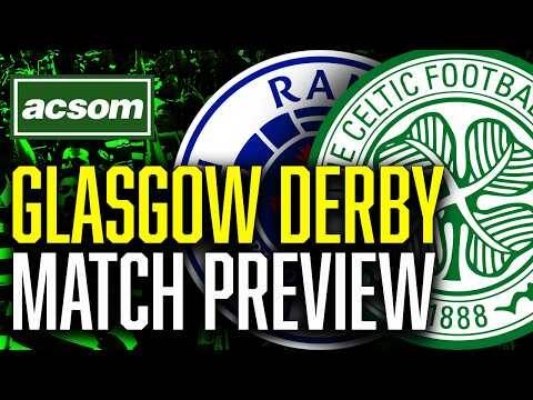 CELTIC v Rangers // LIVE Glasgow Derby Match Preview // ACSOM // A Celtic State of Mind