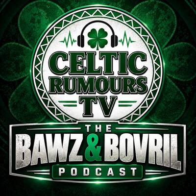CelticRumoursTV: ASSIGNMENT FAILED! | CELTIC CRASH AT IBROX | The Bawz & Bovril Podcast #237