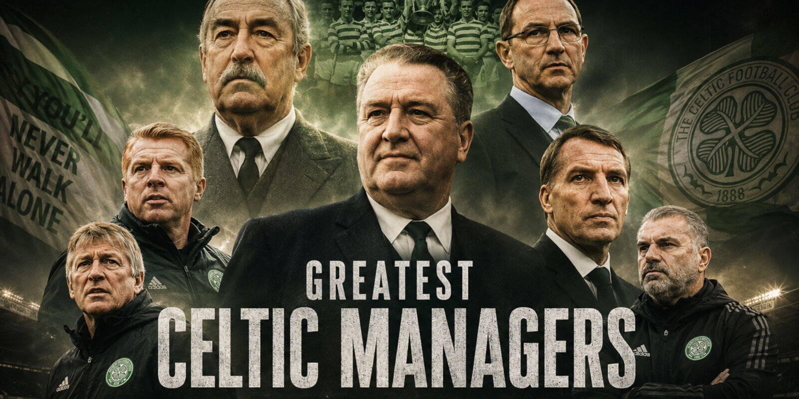 Greatest Celtic Managers Ranked: The Men Who Defined Celtic