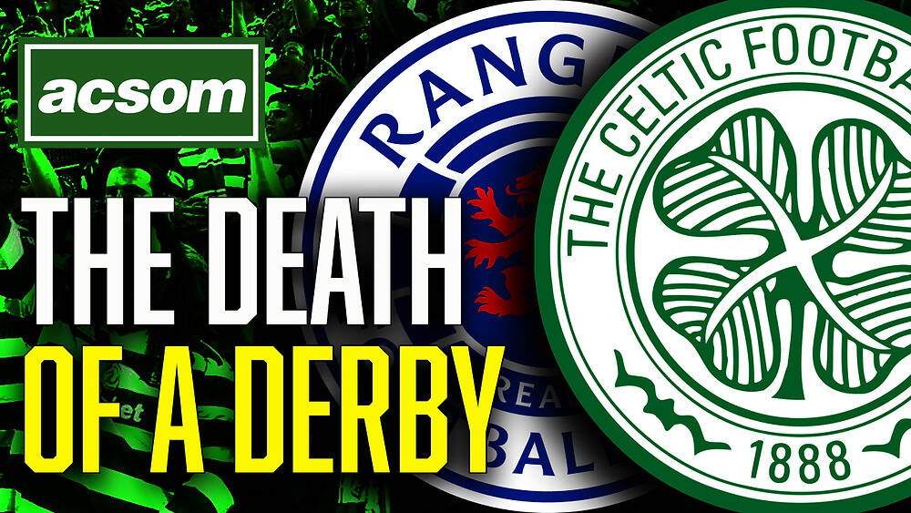 The Death of the Glasgow Derby: Why Football Without Fans is Nothing