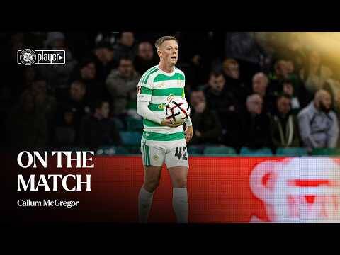 On The Match with Callum McGregor (17/09/26)